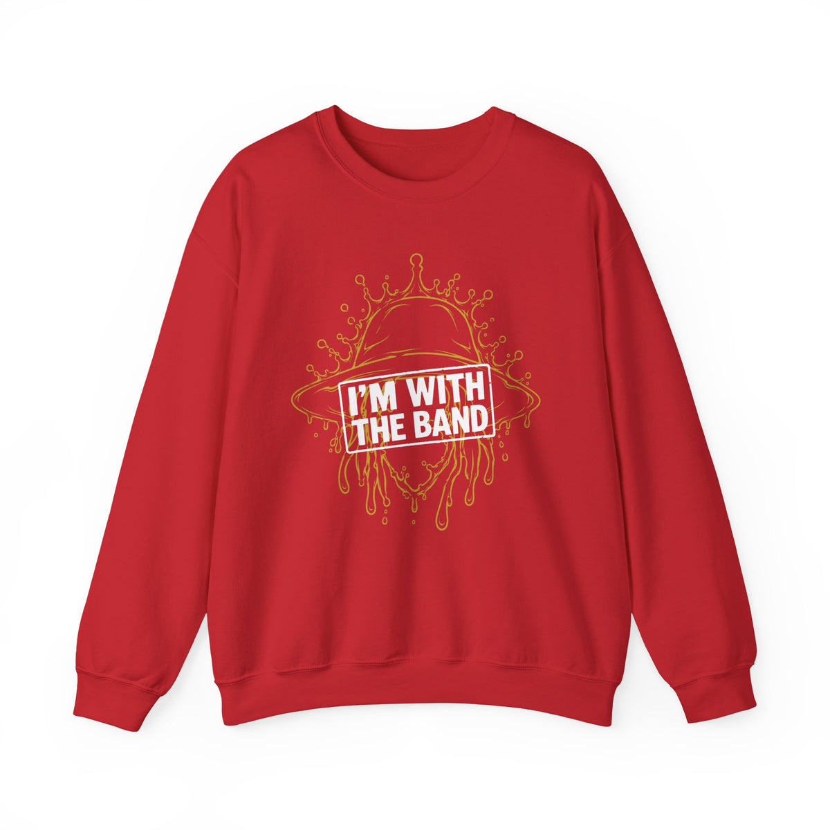 I’m With The Band Sweatshirt
