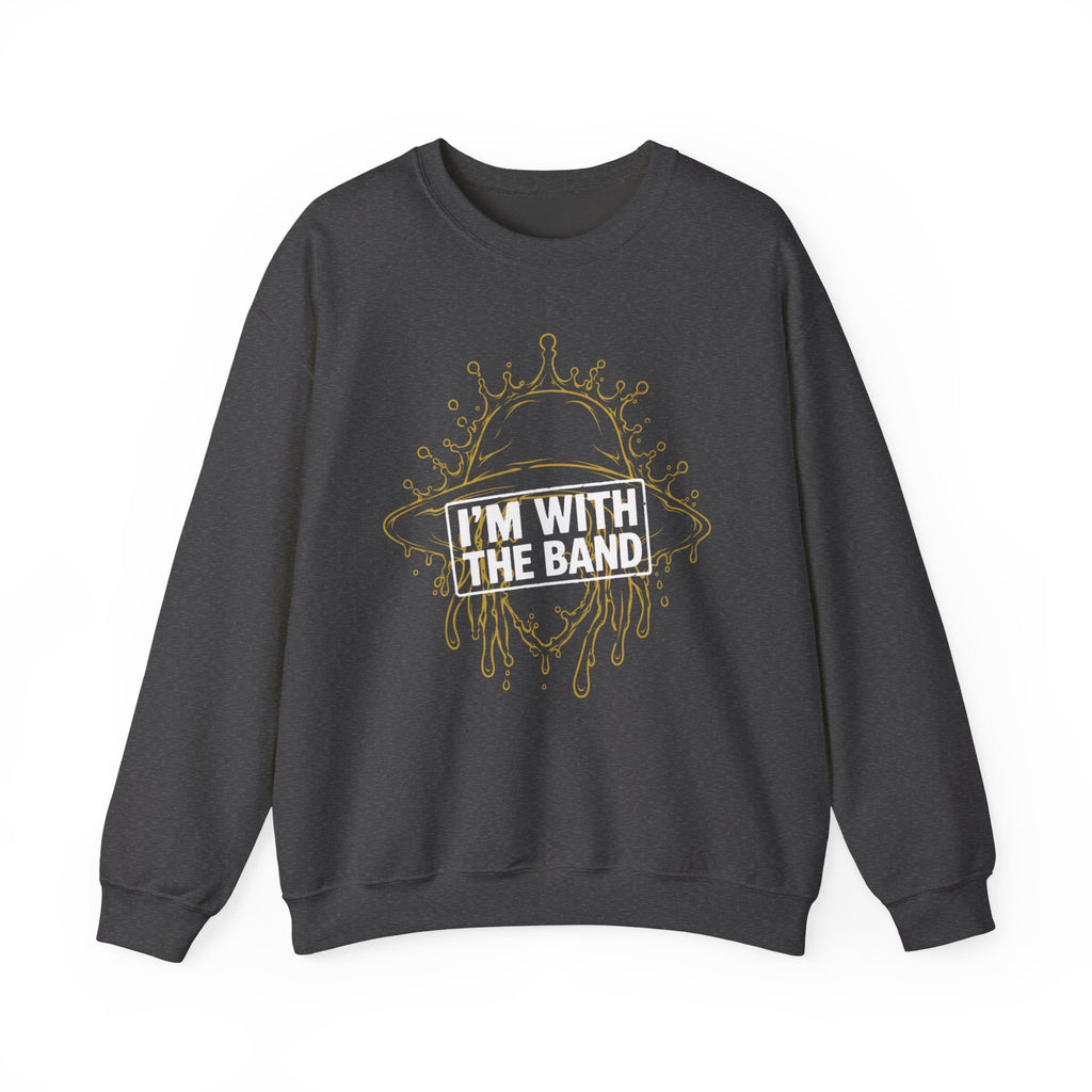I’m With The Band Sweatshirt