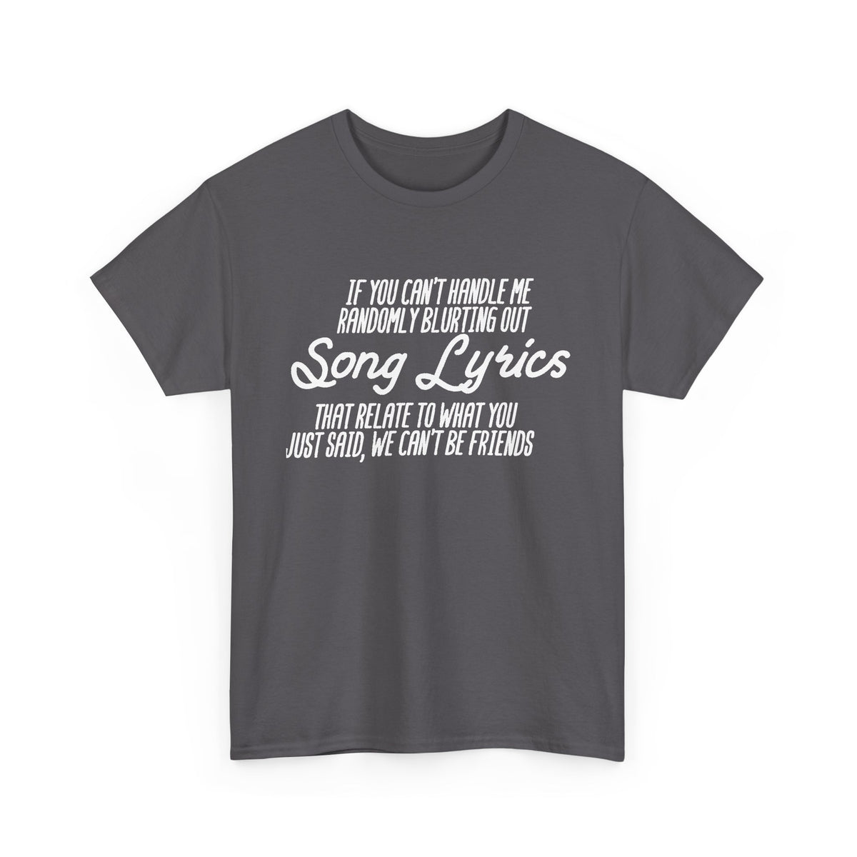 We Can’t Be Friends T-Shirt