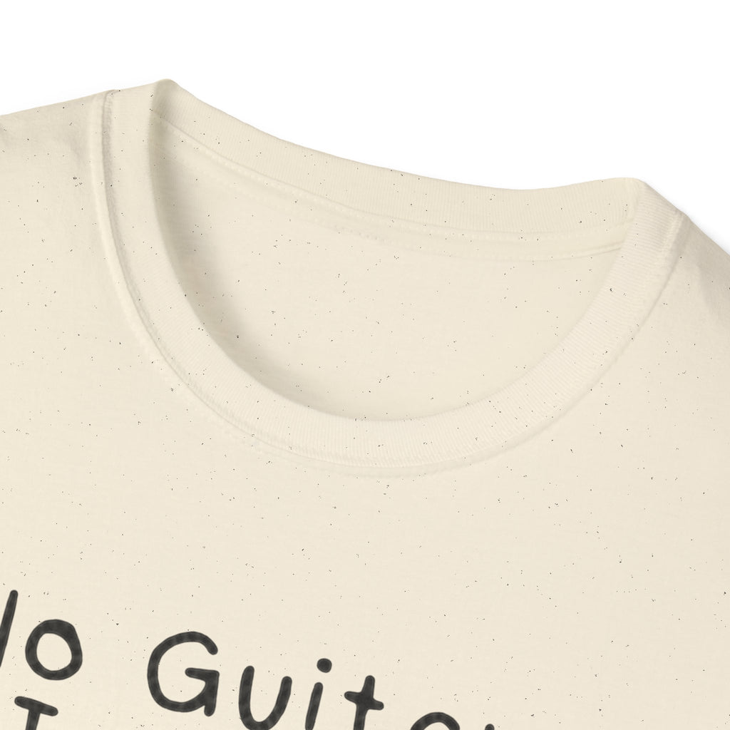 No Guitar Today T Shirt