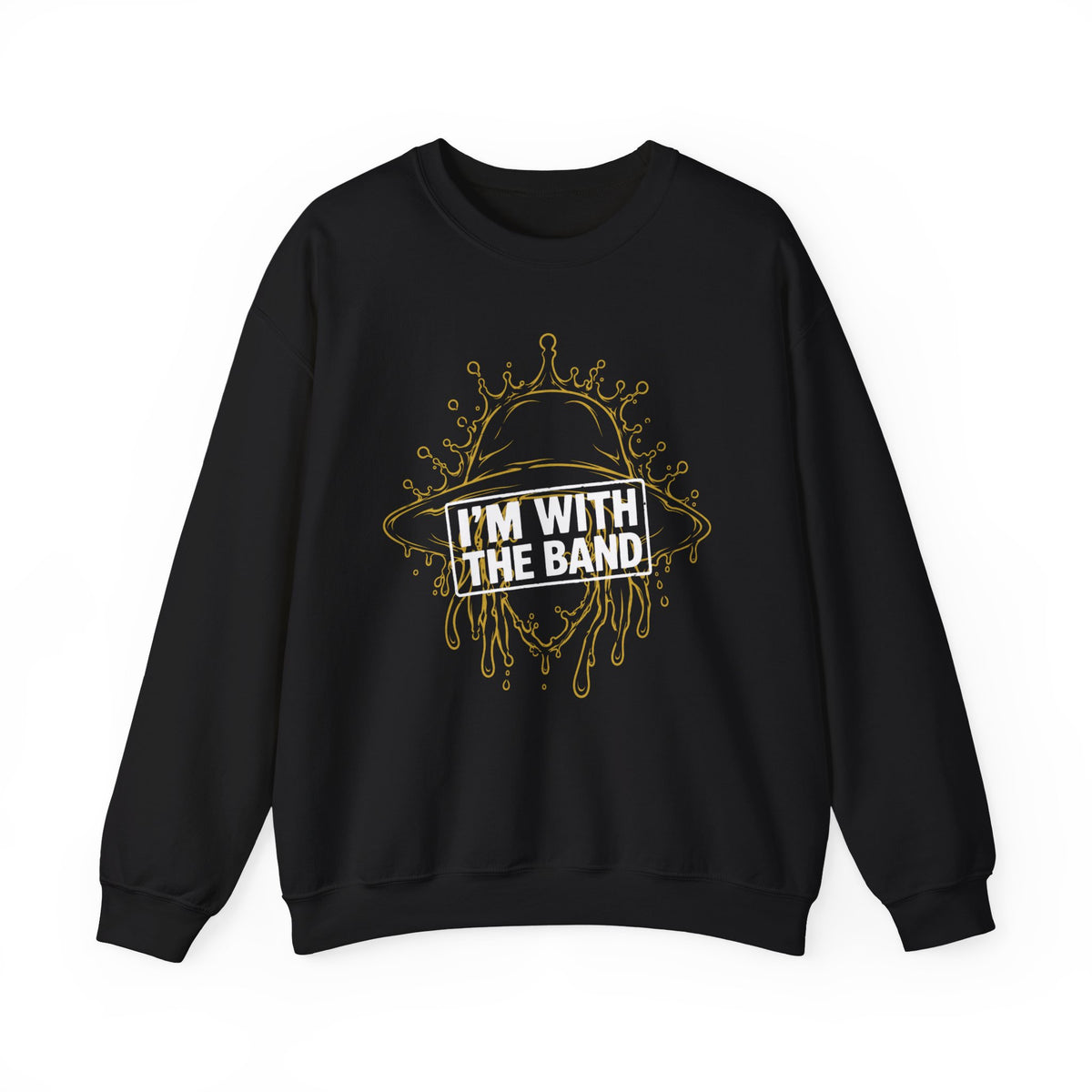 I’m With The Band Sweatshirt
