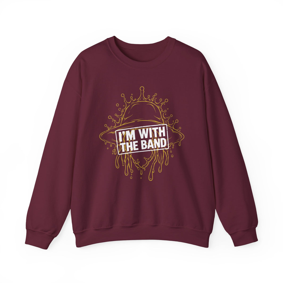 I’m With The Band Sweatshirt