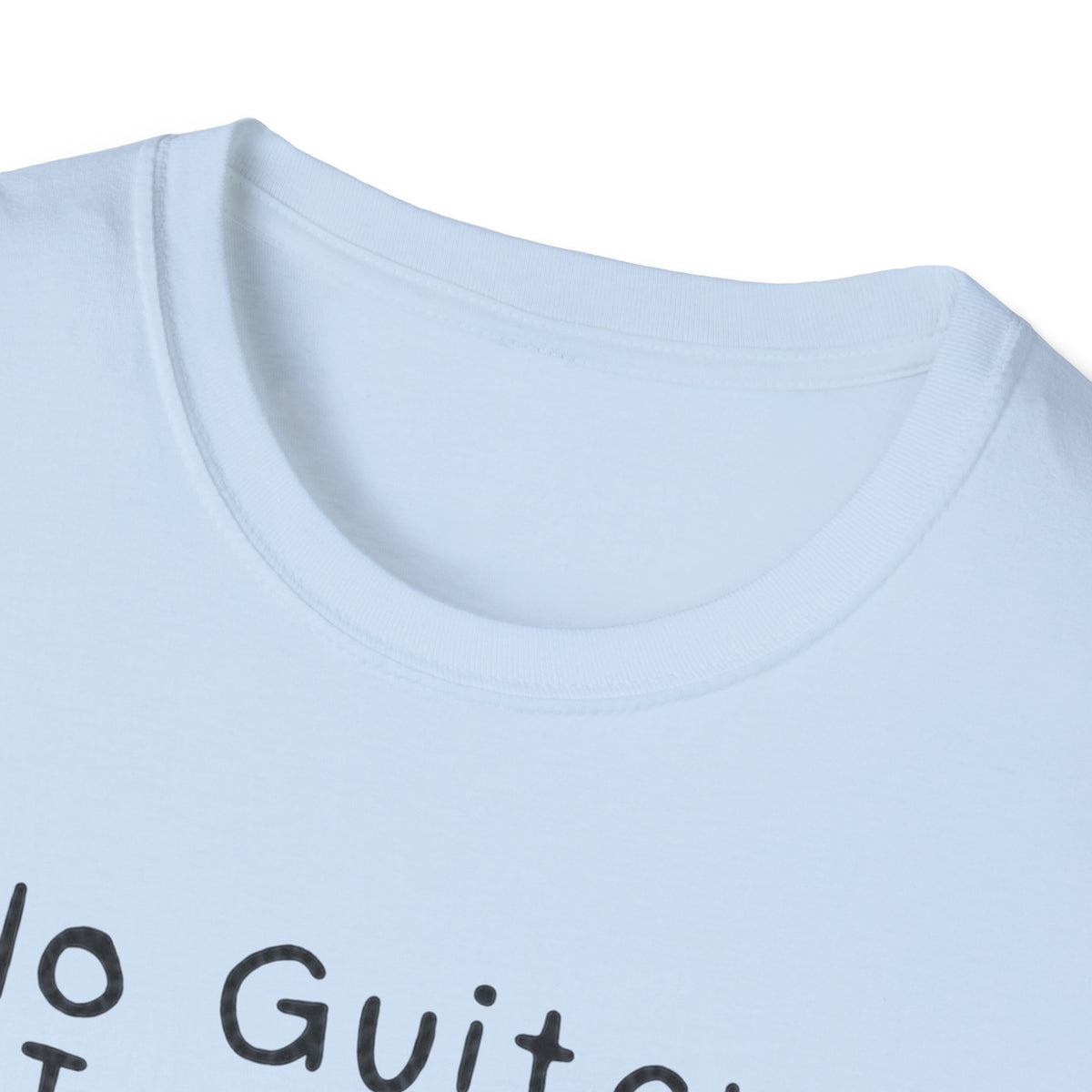 No Guitar Today T Shirt