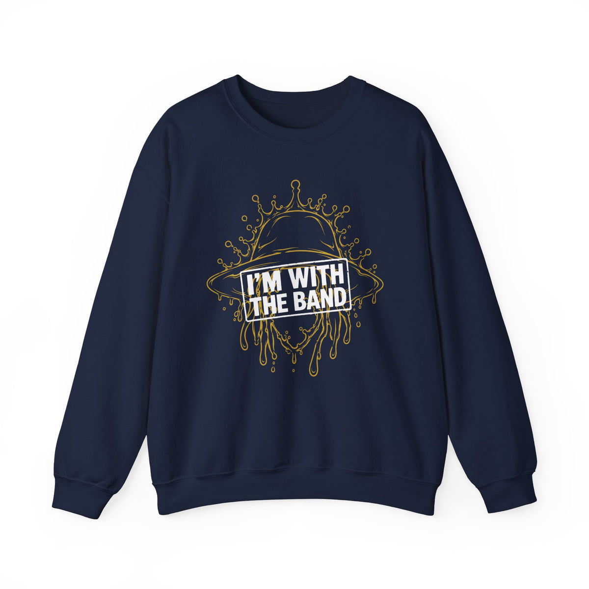 I’m With The Band Sweatshirt
