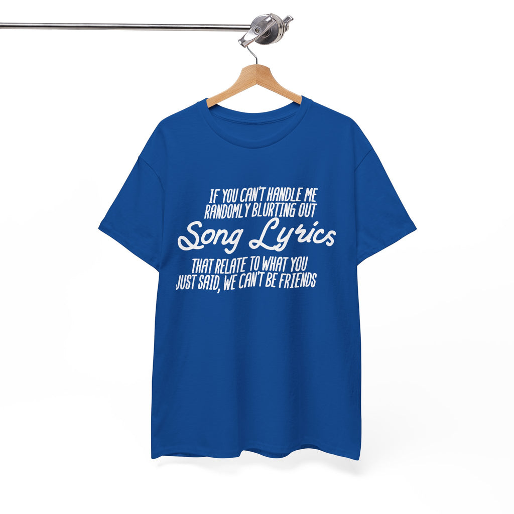 We Can’t Be Friends T-Shirt