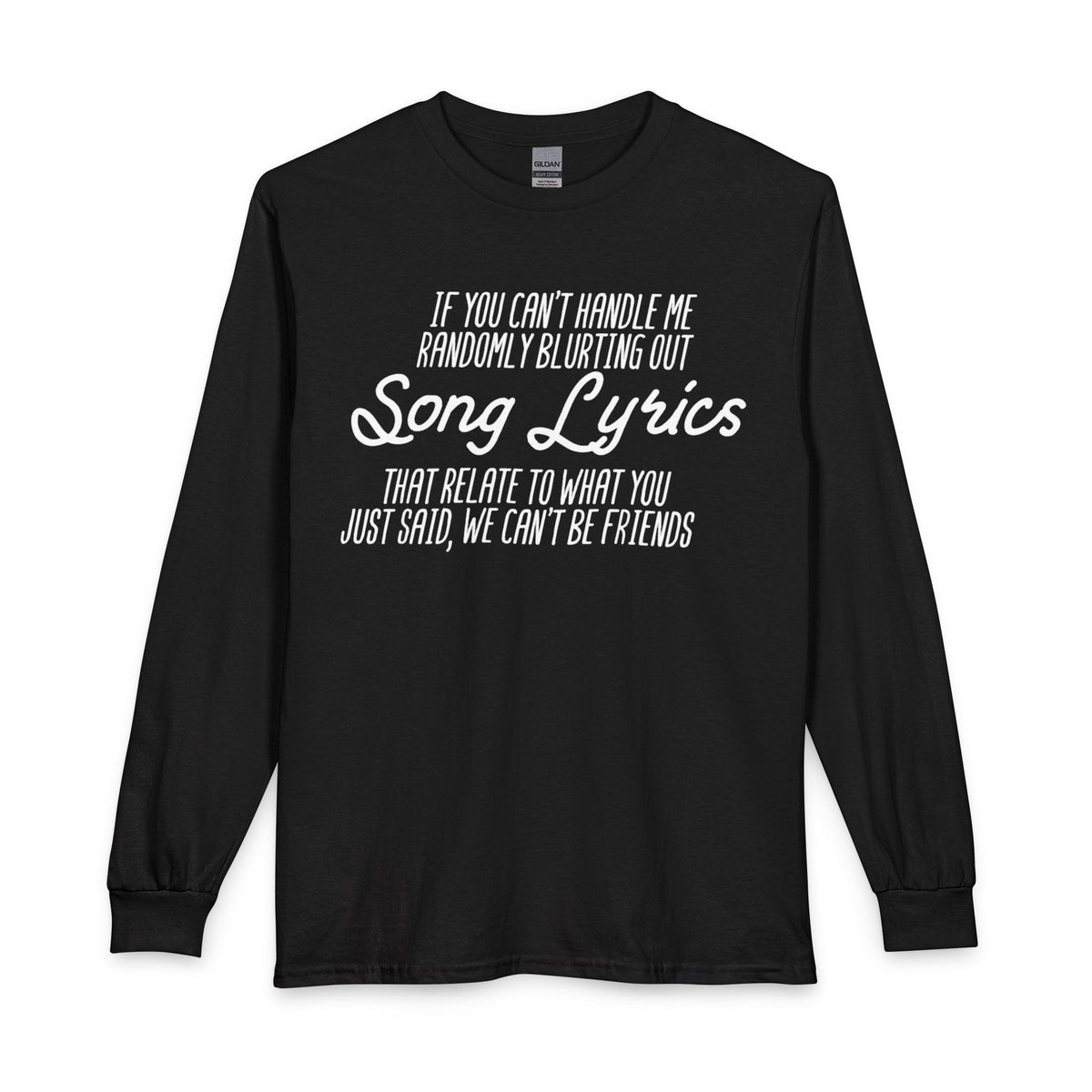 We can’t Be Friends LongSleeve